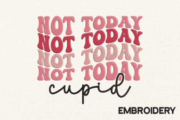 Not Today Cupid Embroidery Design